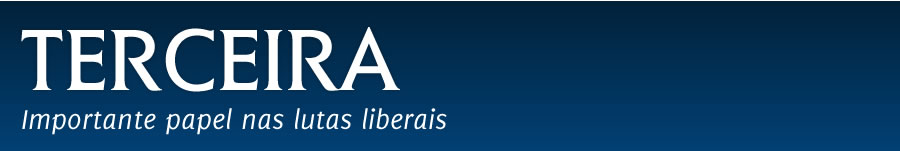 Terceira - Importante papel nas lutas liberais