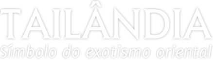 Tailândia: Símbolo do exotismo oriental
