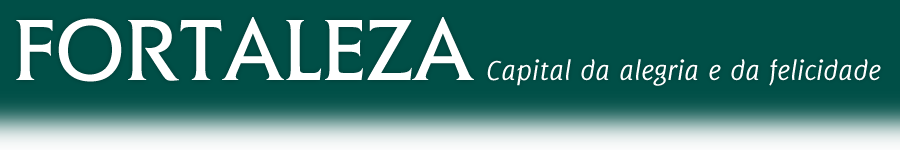 Fortaleza - Capital da alegria e da felicidade
