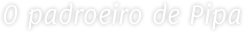 O padroeiro de Pipa